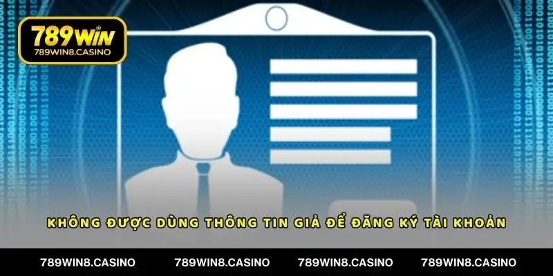 Sử dụng thông tin giả để đăng ký tài khoản là vi phạm quy định