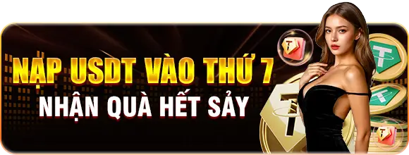 nạp usdt vào thứ 7 nhận quà hết sảy