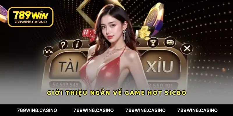 Giới thiệu ngắn về game hot sicbo